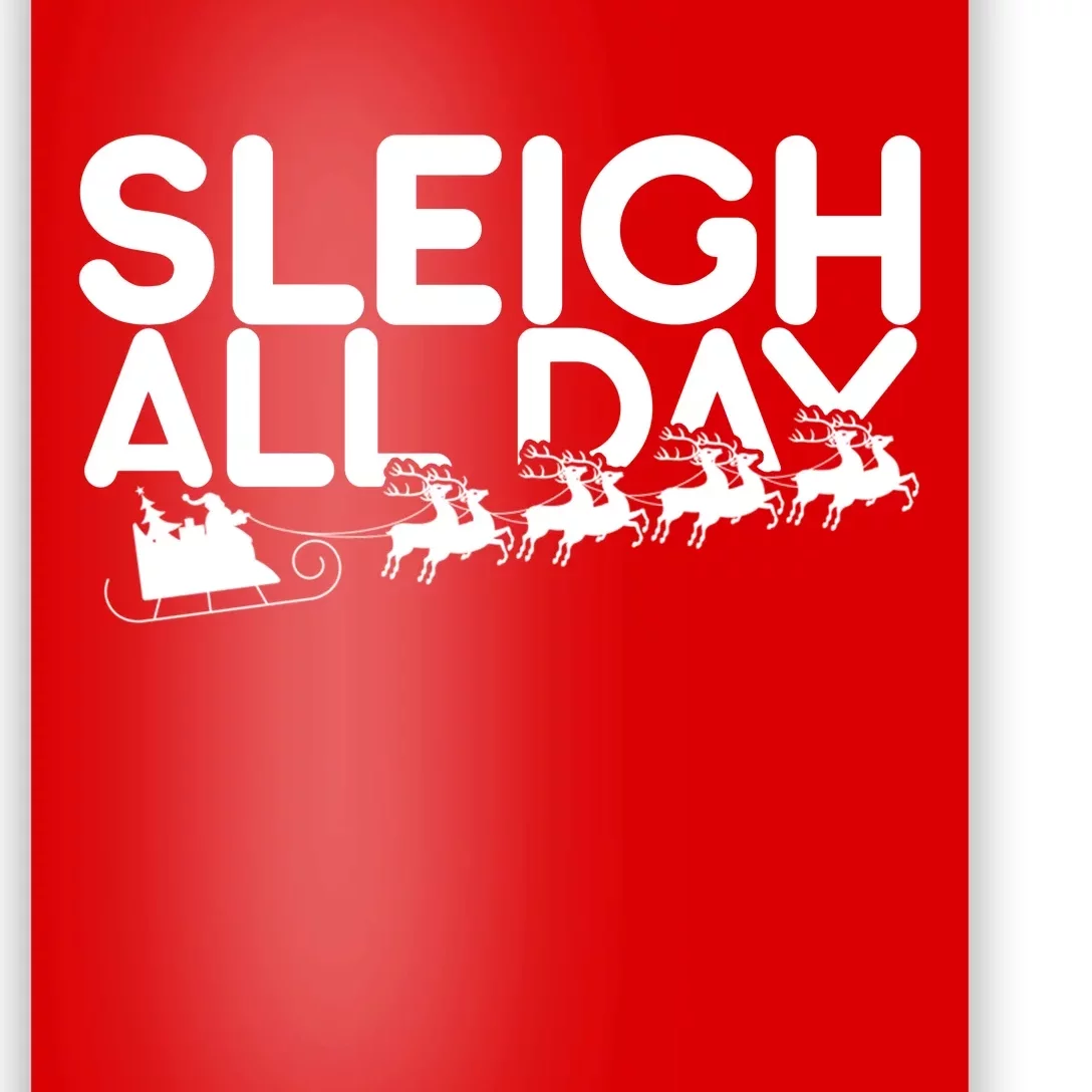 Sleigh All Day Poster