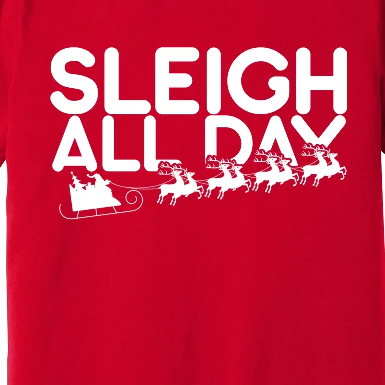 Sleigh All Day Premium T-Shirt