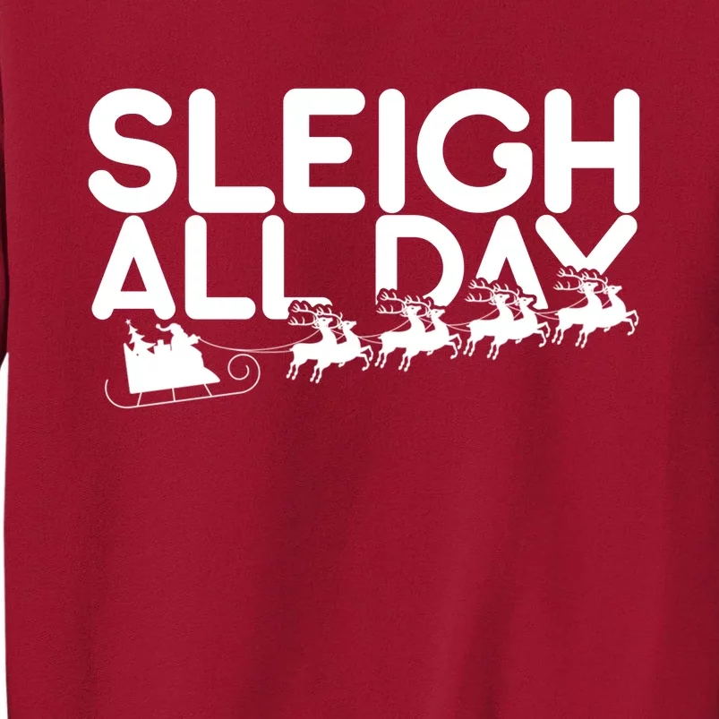 Sleigh All Day Tall Sweatshirt