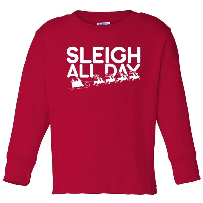 Sleigh All Day Toddler Long Sleeve Shirt