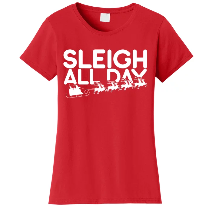 Sleigh All Day Women's T-Shirt