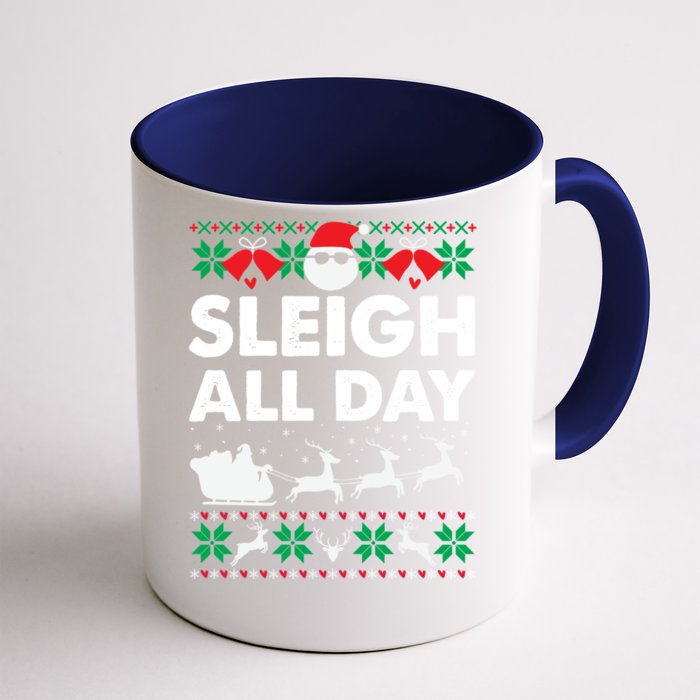 Sleigh All Day Funny Santa Claus Christmas Sleigh Lover Xmas Gift Front & Back Coffee Mug