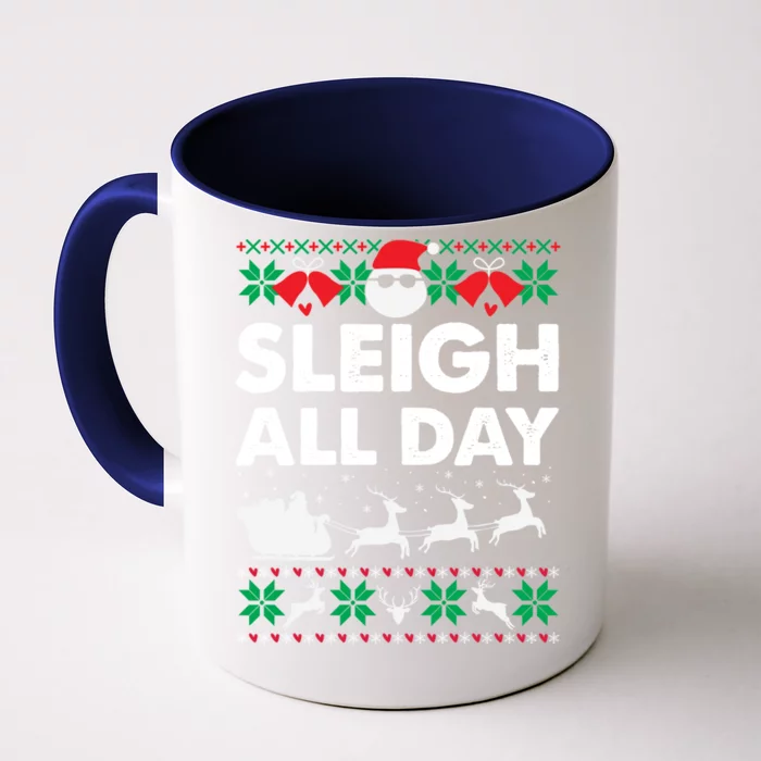 Sleigh All Day Funny Santa Claus Christmas Sleigh Lover Xmas Gift Front & Back Coffee Mug