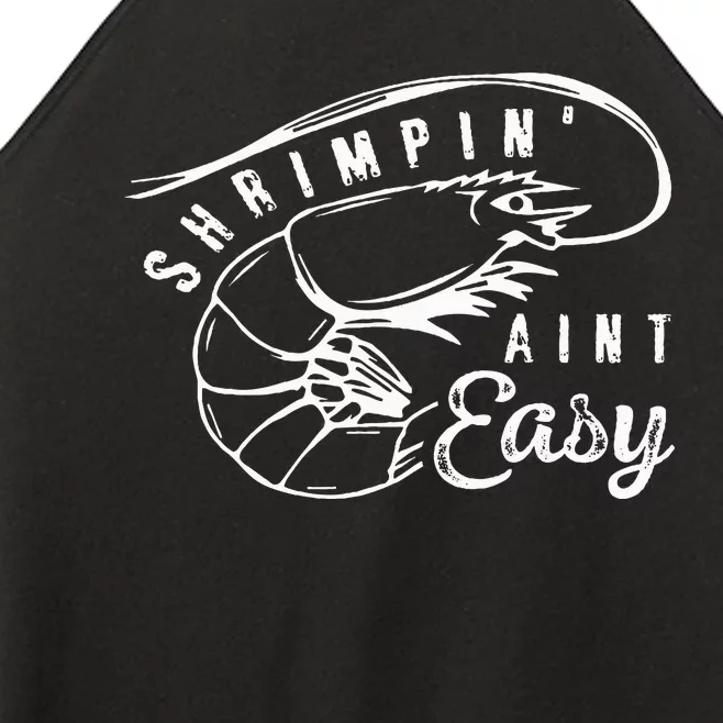 Shrimpin Aint Easy Shrimp Food Fishing Shrimping Seafood Women’s Perfect Tri Rocker Tank