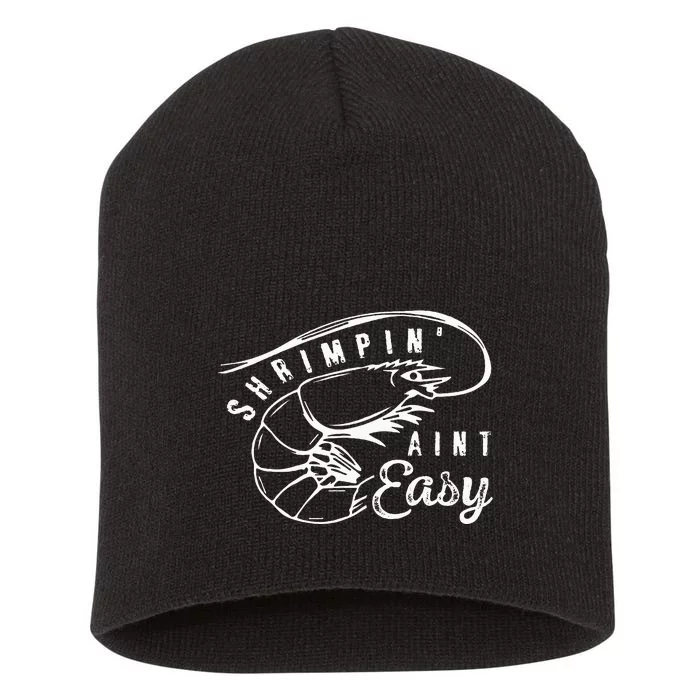 Shrimpin Aint Easy Shrimp Food Fishing Shrimping Seafood Short Acrylic Beanie