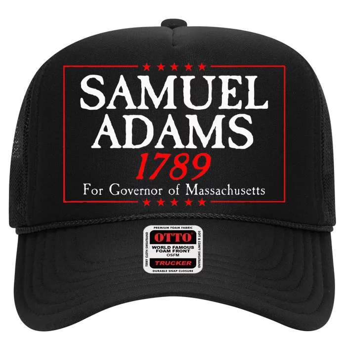 Samuel Adams Election Campaign For Governor American History High Crown Mesh Trucker Hat