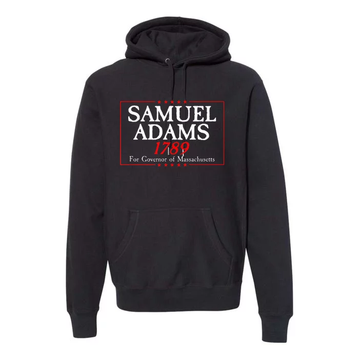 Samuel Adams Election Campaign For Governor American History Premium Hoodie