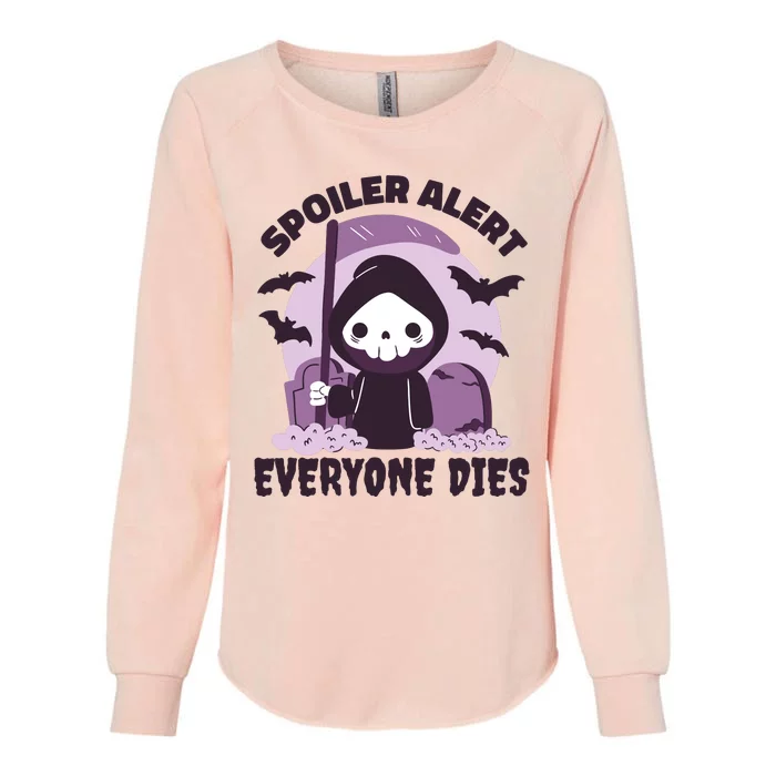 Spoiler Alert Everyone Dies Reaper Halloween Womens California Wash Sweatshirt