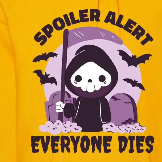 Spoiler Alert Everyone Dies Reaper Halloween Premium Hoodie