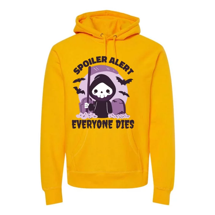 Spoiler Alert Everyone Dies Reaper Halloween Premium Hoodie