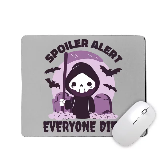 Spoiler Alert Everyone Dies Reaper Halloween Mousepad