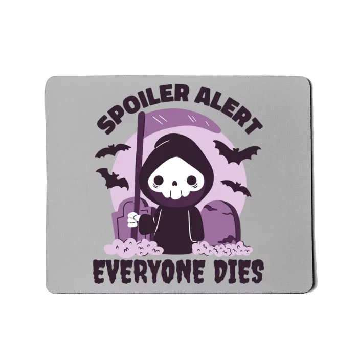 Spoiler Alert Everyone Dies Reaper Halloween Mousepad