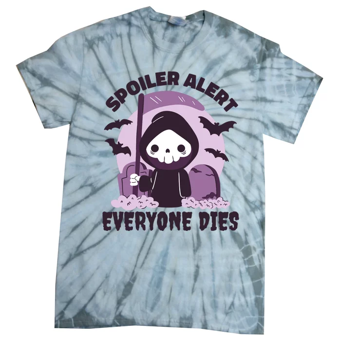 Spoiler Alert Everyone Dies Reaper Halloween Tie-Dye T-Shirt