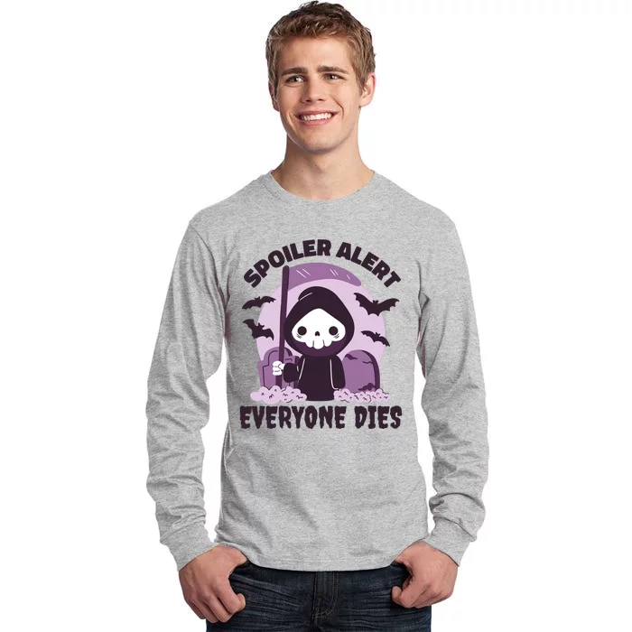 Spoiler Alert Everyone Dies Reaper Halloween Tall Long Sleeve T-Shirt