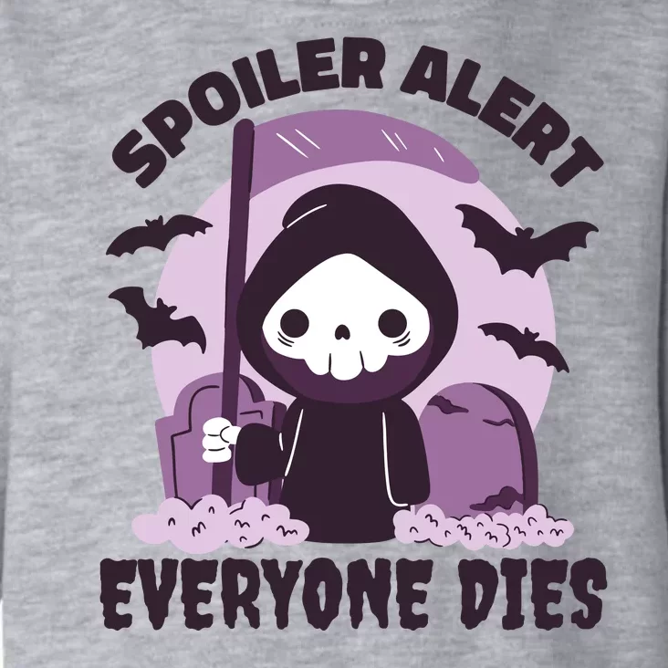 Spoiler Alert Everyone Dies Reaper Halloween Toddler Hoodie