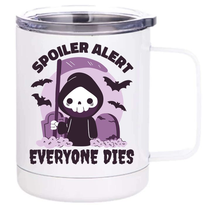 Spoiler Alert Everyone Dies Reaper Halloween Front & Back 12oz Stainless Steel Tumbler Cup