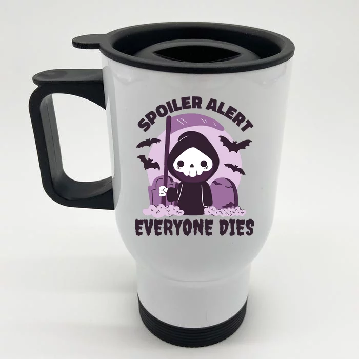 Spoiler Alert Everyone Dies Reaper Halloween Front & Back Stainless Steel Travel Mug