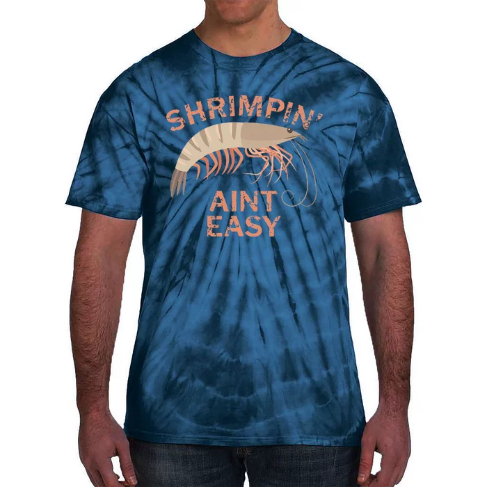 Shrimpin Aint Easy Funny Shrimp Fishing Tie-Dye T-Shirt