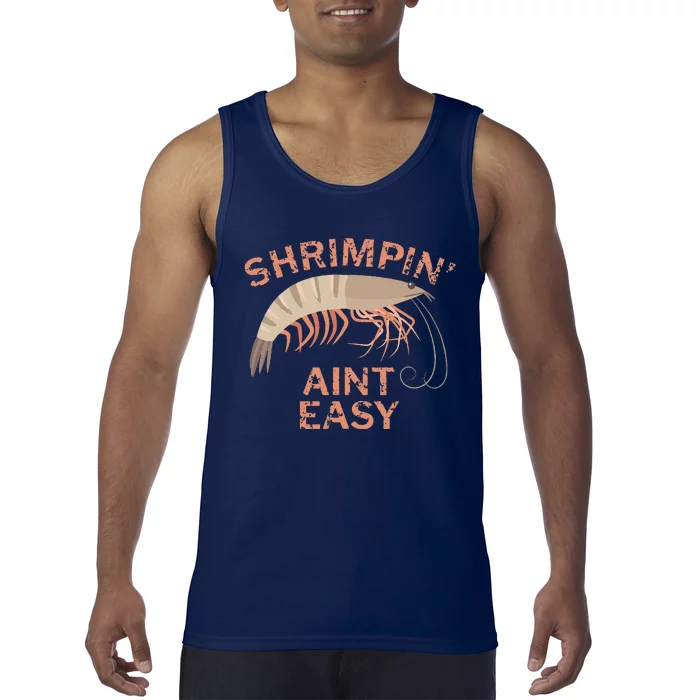 Shrimpin Aint Easy Funny Shrimp Fishing Tank Top