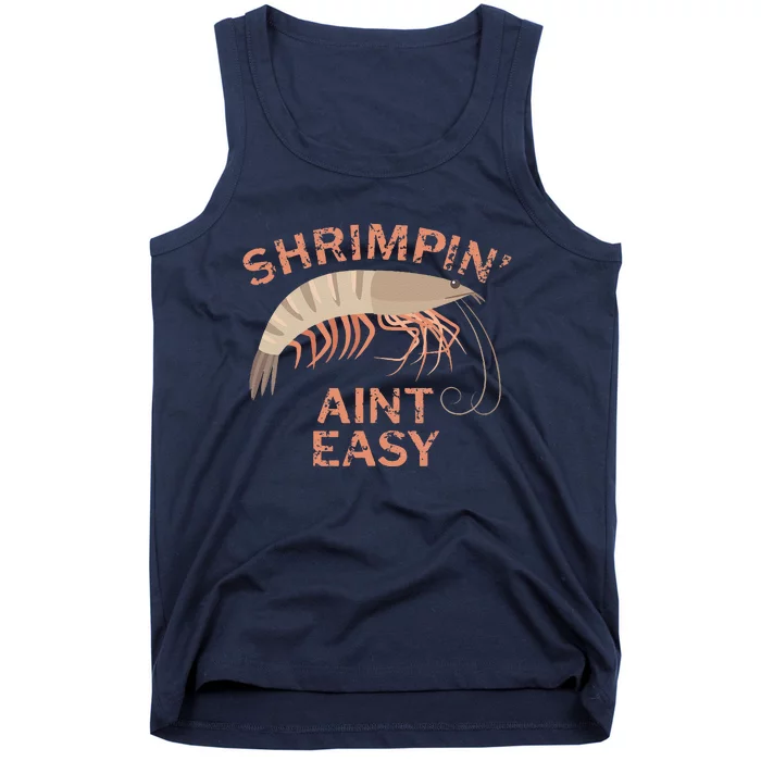 Shrimpin Aint Easy Funny Shrimp Fishing Tank Top