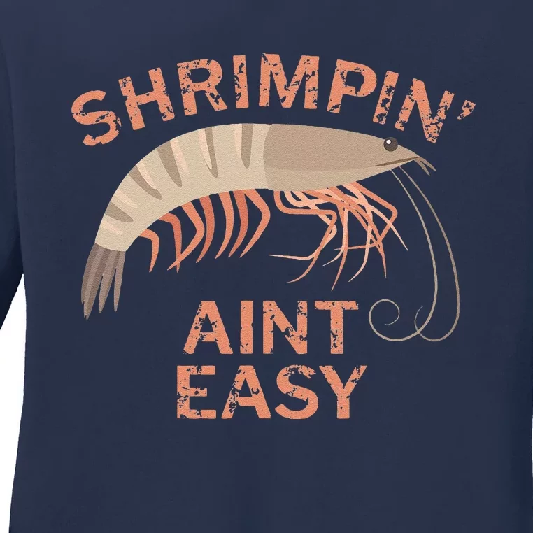 Shrimpin Aint Easy Funny Shrimp Fishing Ladies Long Sleeve Shirt