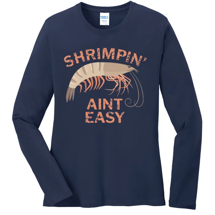 Shrimpin Aint Easy Funny Shrimp Fishing Ladies Long Sleeve Shirt