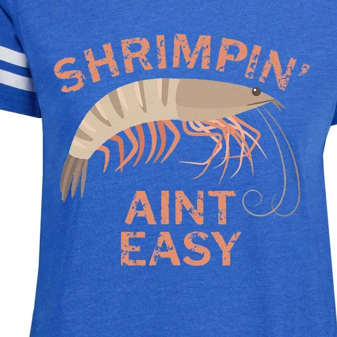 Shrimpin Aint Easy Funny Shrimp Fishing Enza Ladies Jersey Football T-Shirt