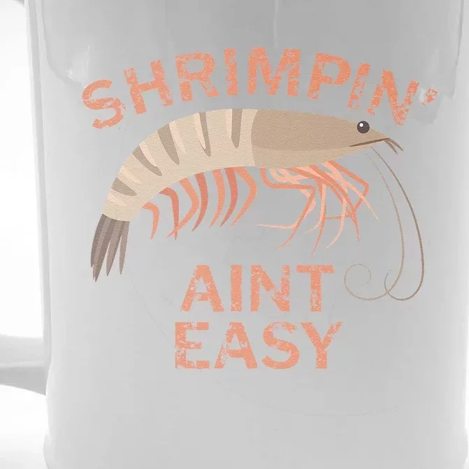 Shrimpin Aint Easy Funny Shrimp Fishing Front & Back Beer Stein