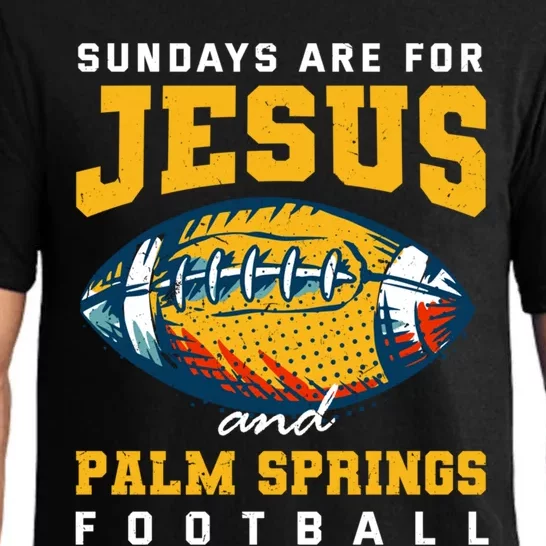 Sundays Are For Jesus And Palm Springs Football California Gift Pajama Set