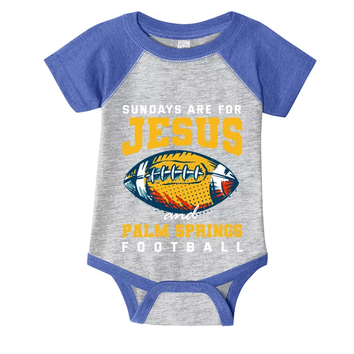 Sundays Are For Jesus And Palm Springs Football California Gift Infant Baby Jersey Bodysuit