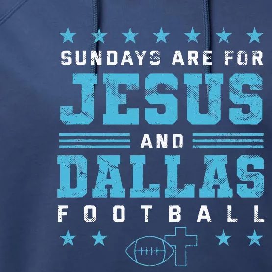 Sundays Are For Jesus And Dallas Football Texas Performance Fleece Hoodie