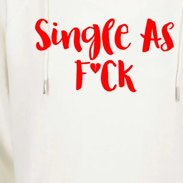 Single As Fuck Valentine Friends With Benefits Funny Gift Womens Funnel Neck Pullover Hood