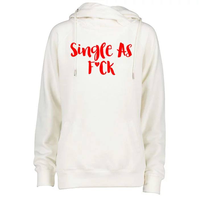 Single As Fuck Valentine Friends With Benefits Funny Gift Womens Funnel Neck Pullover Hood