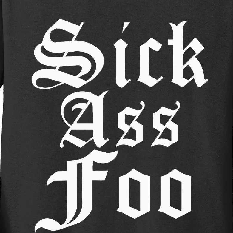 Sick Ass Foo Kids Long Sleeve Shirt