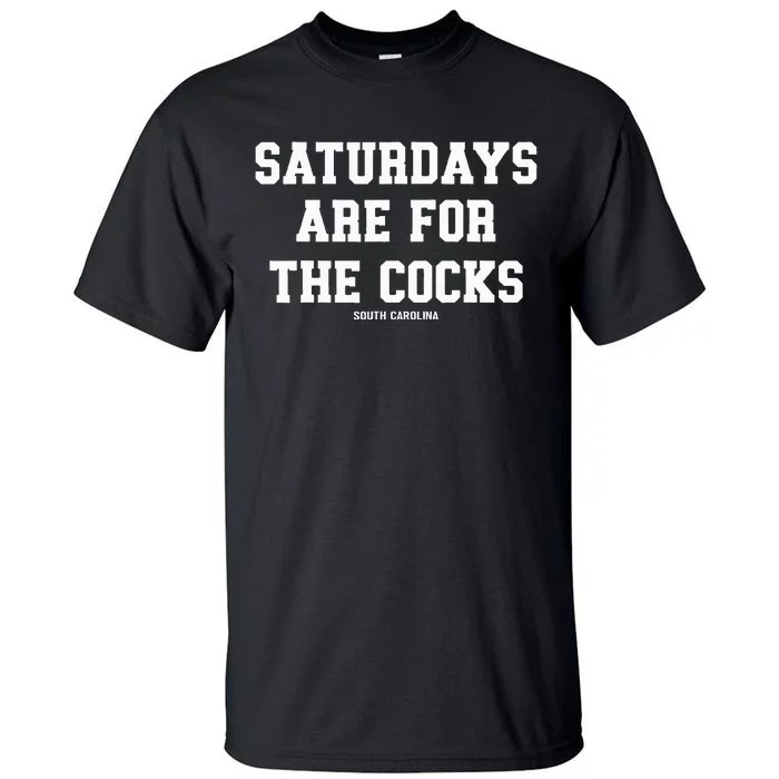 Saturdays Are For The Cocks Tall T-Shirt