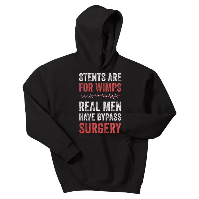 Stents Are For Wimps Real Have Bypass Surgery Kids Hoodie