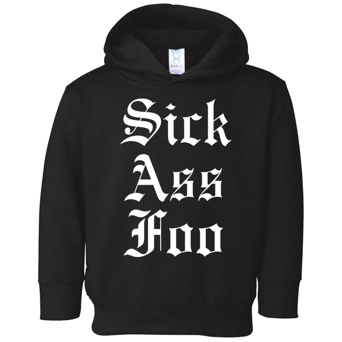 Sick Ass Foo Toddler Hoodie