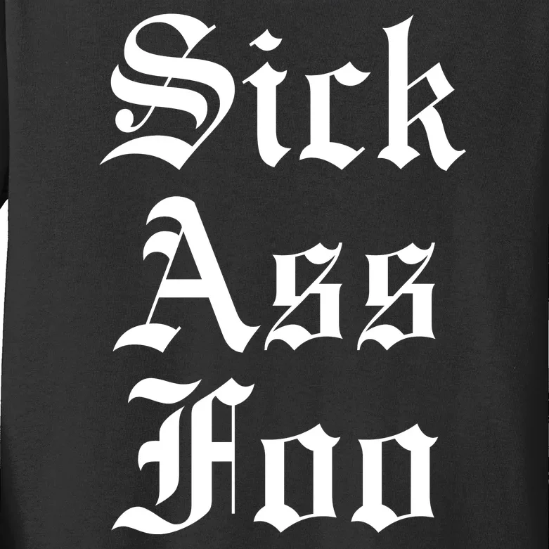 Sick Ass Foo Kids Long Sleeve Shirt