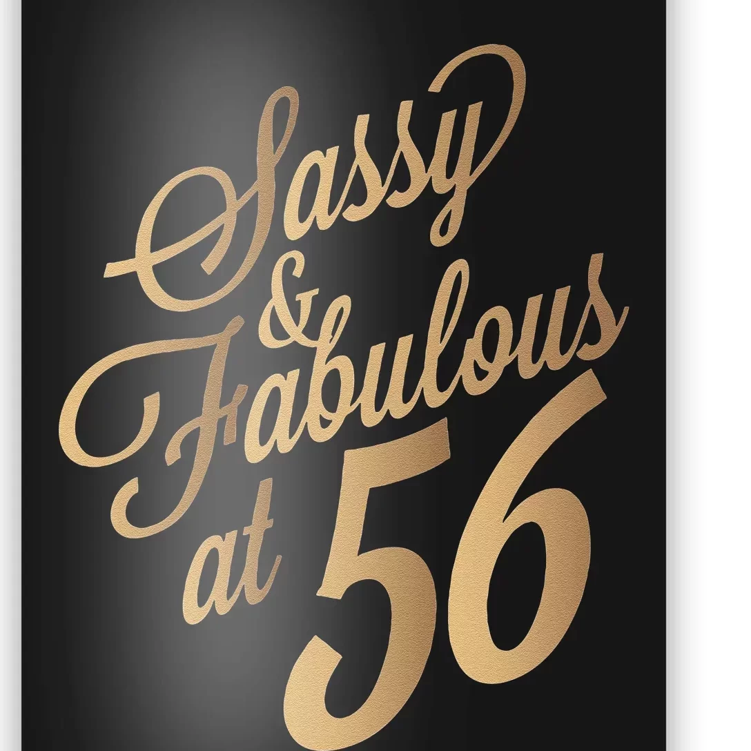 Sassy And Fabulous At 56 Year Old Women 56th Birthday Gifts Poster