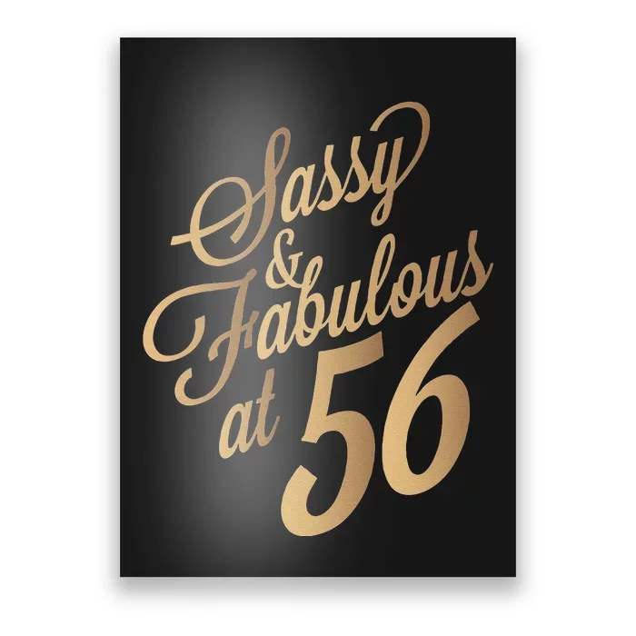 Sassy And Fabulous At 56 Year Old Women 56th Birthday Gifts Poster