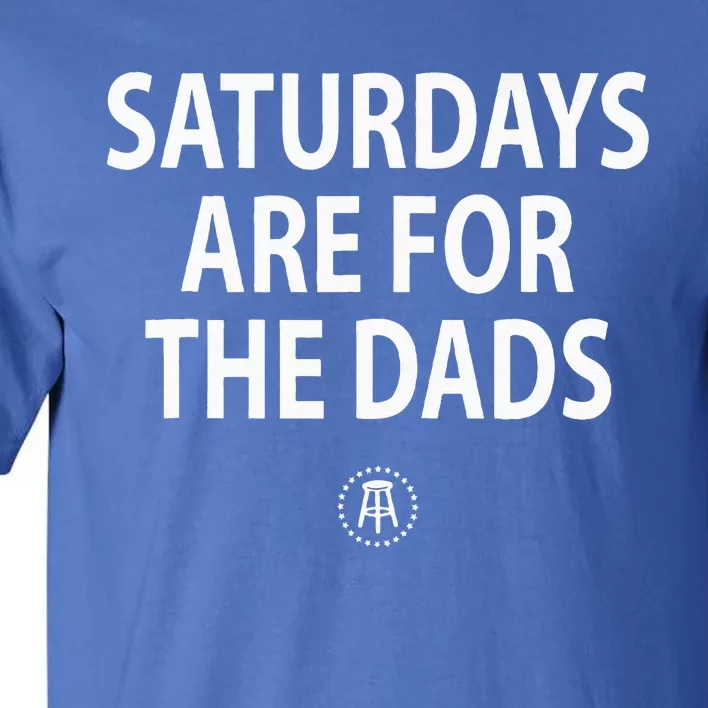 Saturdays Are For Dads Funny Fathers Day Daddy Tall T-Shirt