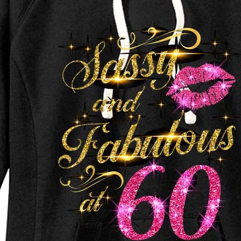 Sassy and Fabulous at 60 Birthday Party 60th B-Day HBD Party Women's Fleece Hoodie