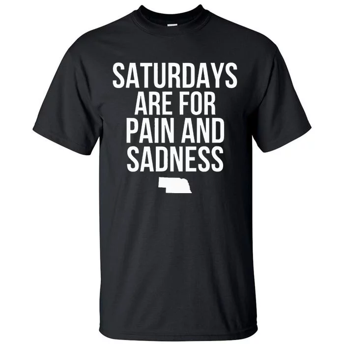 Saturdays Are For Pain And Sadness Tall T-Shirt