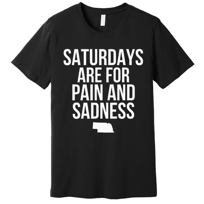 Saturdays Are For Pain And Sadness Premium T-Shirt