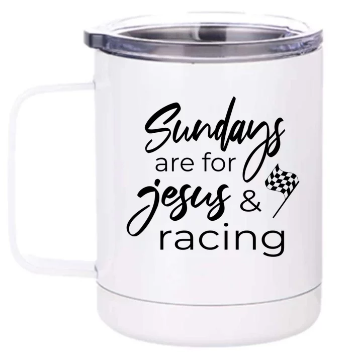 Sundays Are For Jesus And Racing Auto Racing Gift Front & Back 12oz Stainless Steel Tumbler Cup