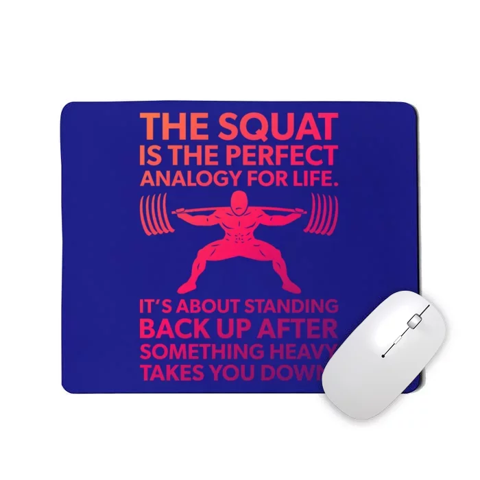 Squat Analogy For Life Gym Motivational Great Gift Mousepad