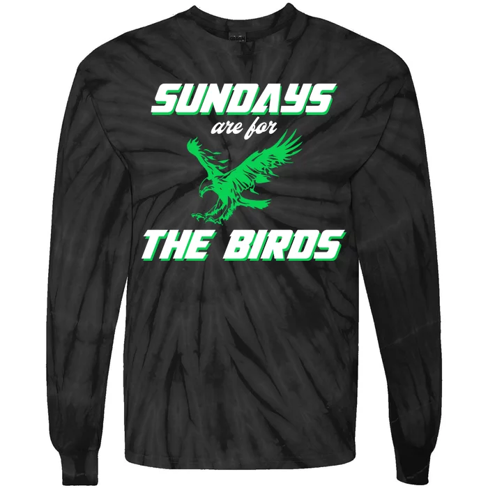 Sundays Are For The Birds Football Philadelphia Tie-Dye Long Sleeve Shirt