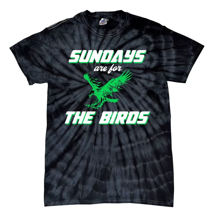 Sundays Are For The Birds Football Philadelphia Tie-Dye T-Shirt