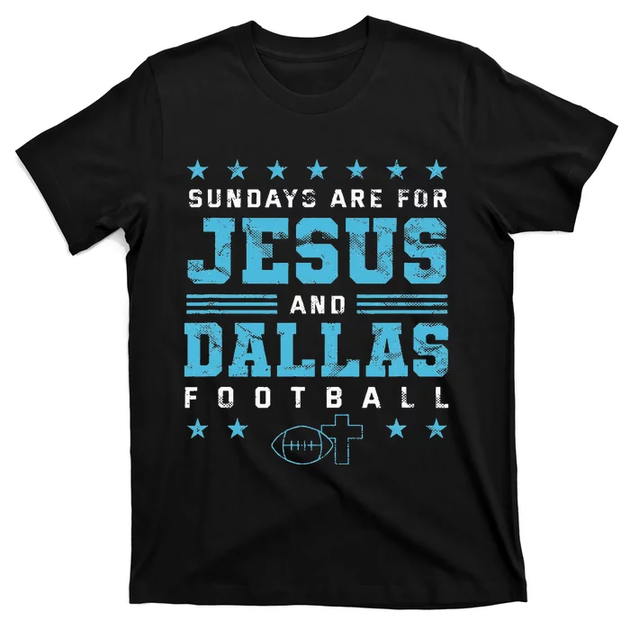 Sundays Are For Jesus And Dallas Football Texas T-Shirt