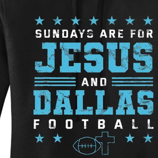 Sundays Are For Jesus And Dallas Football Texas Women's Pullover Hoodie